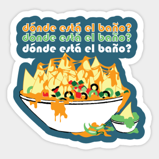 Nachos- Dónde está el Baño? Where is the bathroom? Sticker